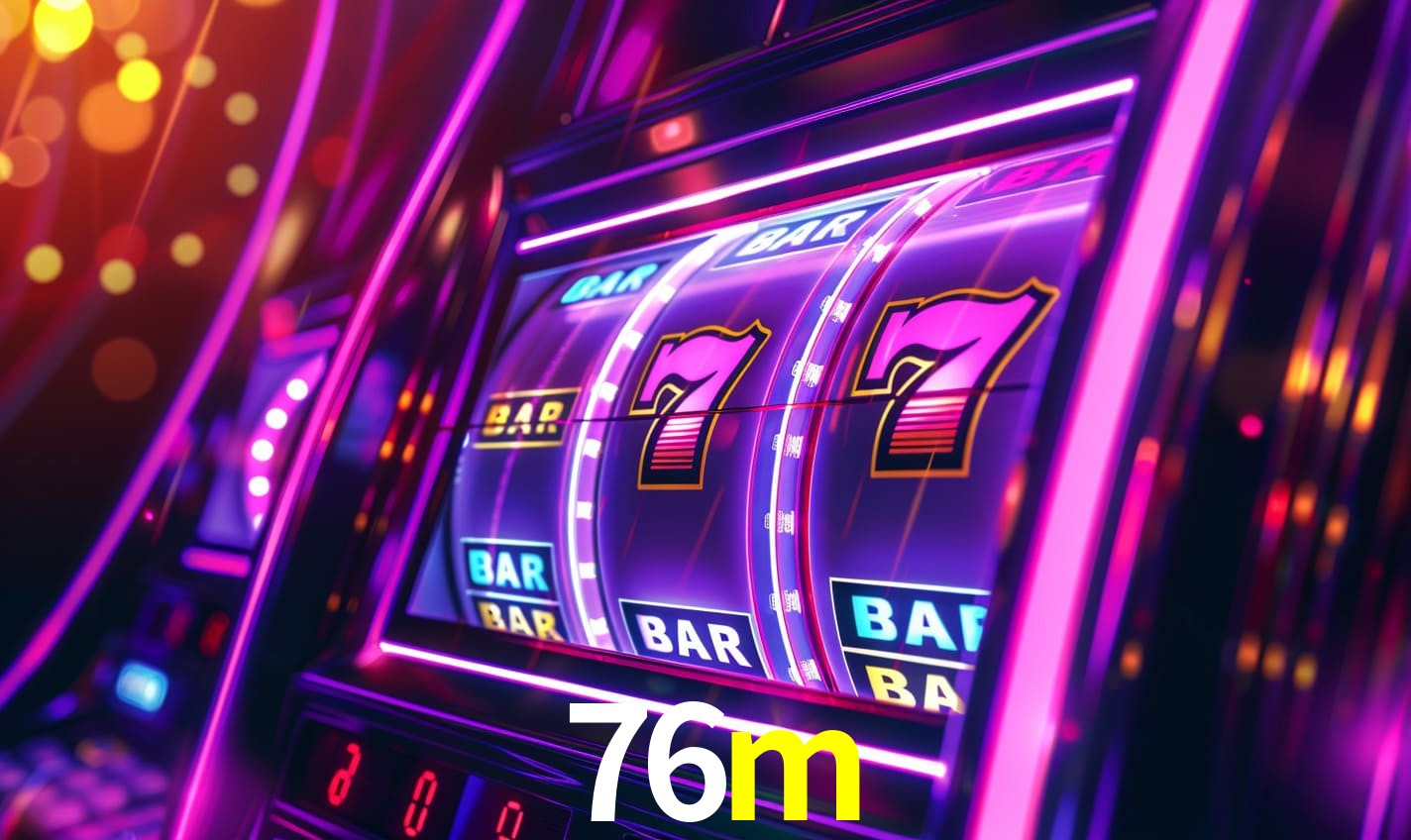 76m: Seu Cassino Premiado com Pagamentos Rápidos