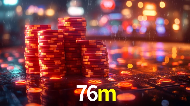 Sinta a adrenalina dos jogos de cassino com 76m
